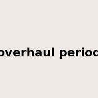 overhaul period是什么意思