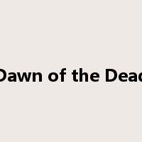 Dawn of the Dead是什么意思