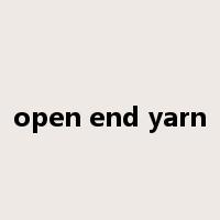 open end yarn是什么意思