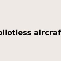 pilotless aircraft是什么意思
