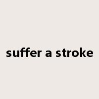 suffer a stroke是什么意思