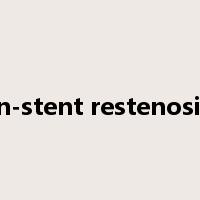 in-stent restenosis是什么意思