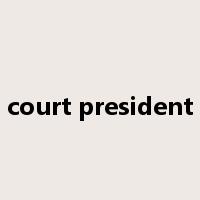 court president是什么意思
