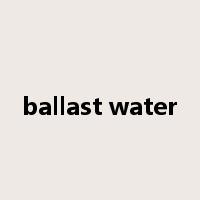 ballast water是什么意思