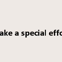make a special effort是什么意思