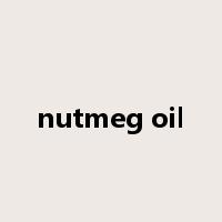 nutmeg oil是什么意思