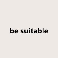 be suitable是什么意思