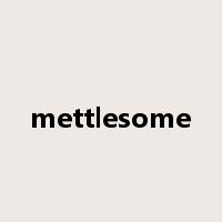mettlesome是什么意思