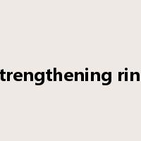 strengthening ring是什么意思