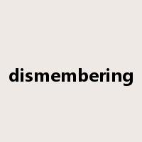 dismembering是什么意思