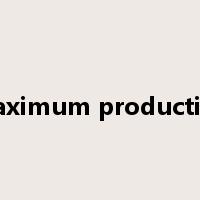 maximum production是什么意思