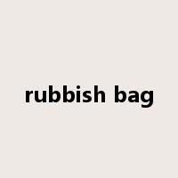 rubbish bag是什么意思
