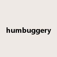 humbuggery是什么意思