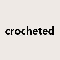 crocheted是什么意思