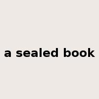 a sealed book是什么意思