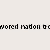 most-favored-nation treatment是什么意思
