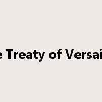 The Treaty of Versailles是什么意思