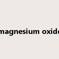 magnesium oxide是什么意思