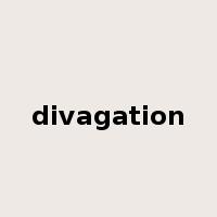 divagation是什么意思