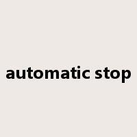 automatic stop是什么意思
