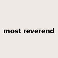 most reverend是什么意思