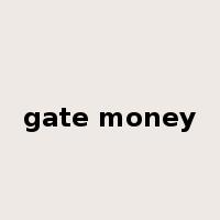 gate money是什么意思