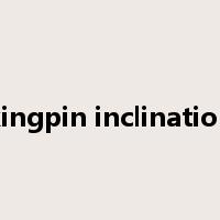 kingpin inclination是什么意思