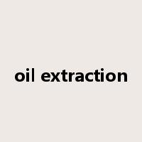 oil extraction是什么意思