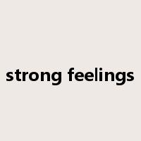 strong feelings是什么意思