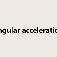 angular acceleration是什么意思