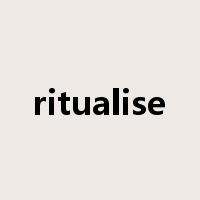ritualise是什么意思