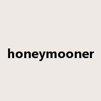 honeymooner是什么意思