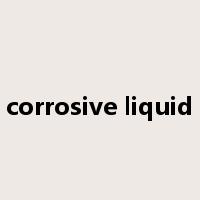 corrosive liquid是什么意思