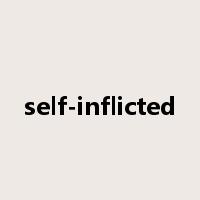 self-inflicted是什么意思