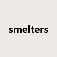 smelters是什么意思