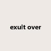 exult over是什么意思