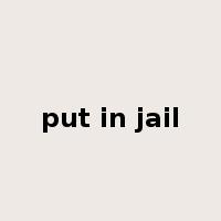 put in jail是什么意思