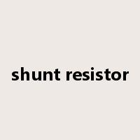 shunt resistor是什么意思