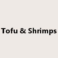 Tofu & Shrimps是什么意思