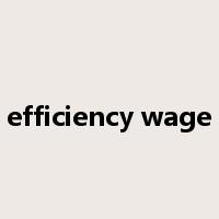 efficiency wage是什么意思