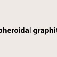 spheroidal graphite是什么意思