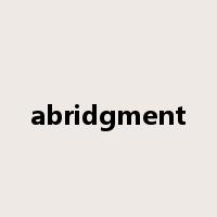 abridgment是什么意思