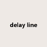 delay line是什么意思
