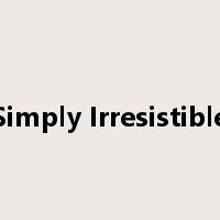 Simply Irresistible是什么意思