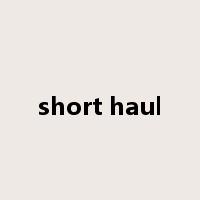 short haul是什么意思