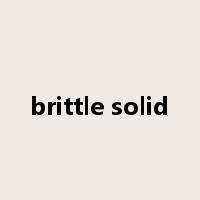brittle solid是什么意思