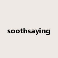 soothsaying是什么意思