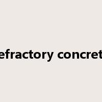 refractory concrete是什么意思