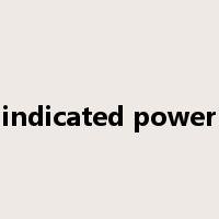 indicated power是什么意思