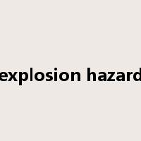 explosion hazard是什么意思